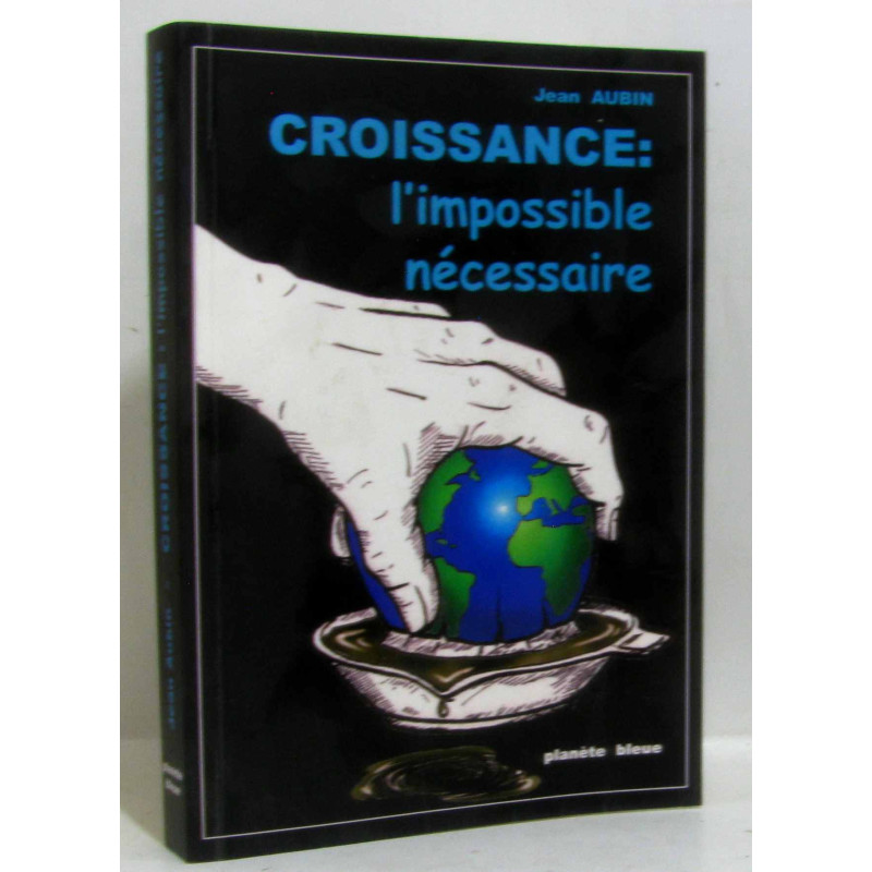 Croissance: l'impossible nécesaire