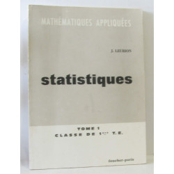 Mathématiques appliquées - statistiques tome 1 classe de 1ère...