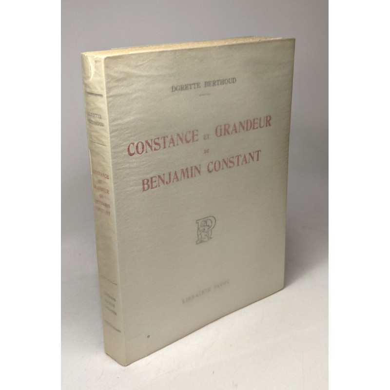 Constance et grandeur de Benjamin Constant - avec un portrait