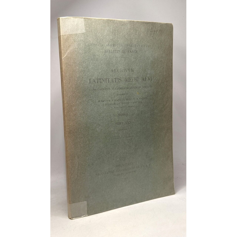 Archivum latinitatis medii aevi - TOME XXX fasicule I -...