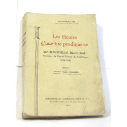 Les heures d'une vie prodigieuse mademoiselle blondiau fondatrice...