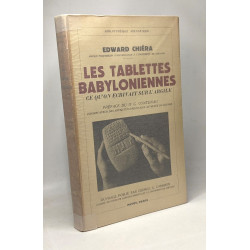 Les tablettes babylonnièennes ce qu'on écrivait sur l'argile -...
