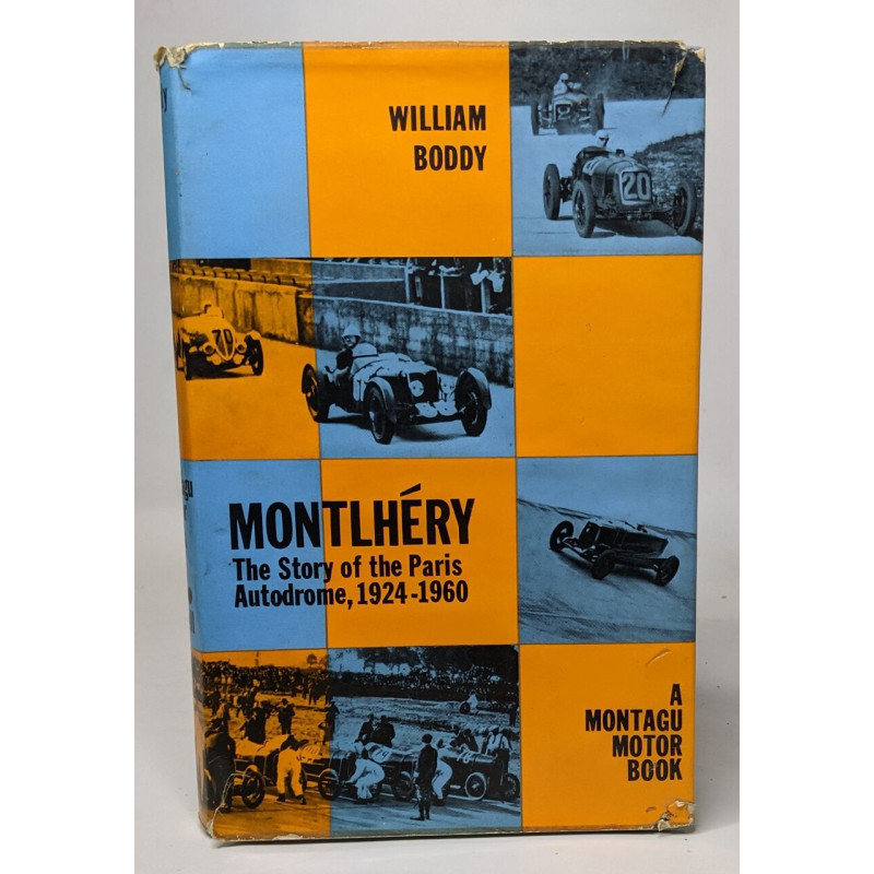 Montlhéry - the story of the paris autodromme 1924-1960