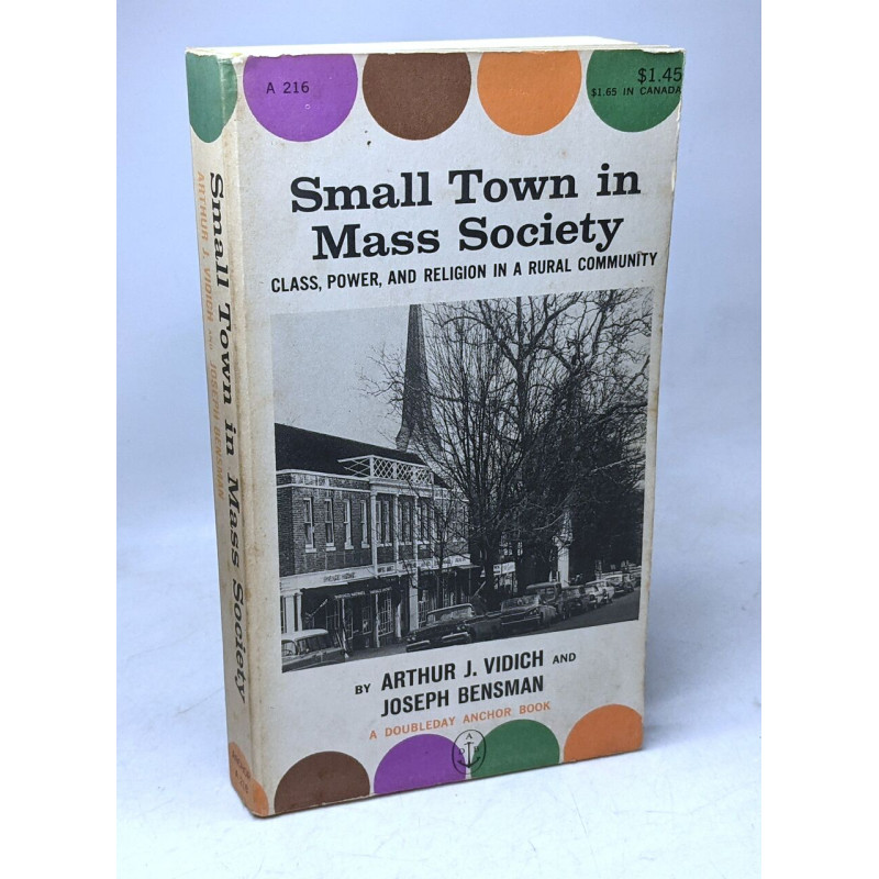 Small Town in Mass Society: Class Power and Religion in a Rural...