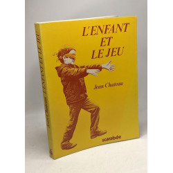 L'enfant et le jeu - nouvelle édition / Faits et doctrines...