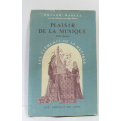 Plaisir de la musique tome premier les éléments de la musique