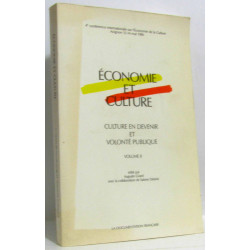 Economie et culture volume deux, culture en devenir et volonté...