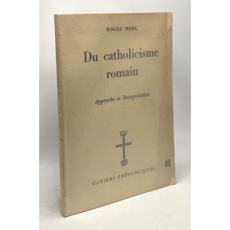 Du catholicisme romain - approche et interprétation - Cahiers...