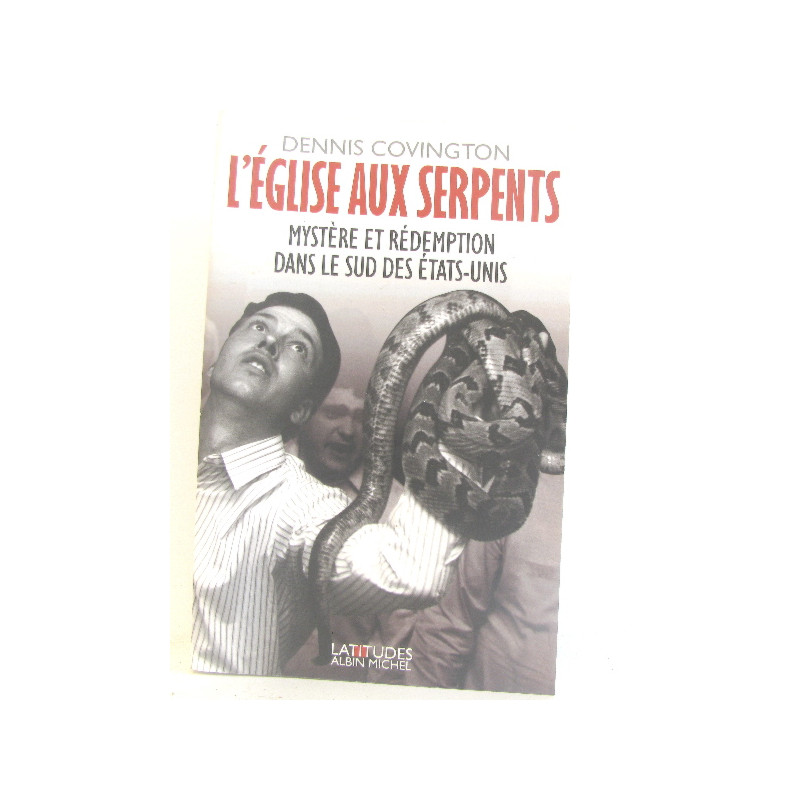 L'église aux serpents. mystère et rédemption dans le sud des...