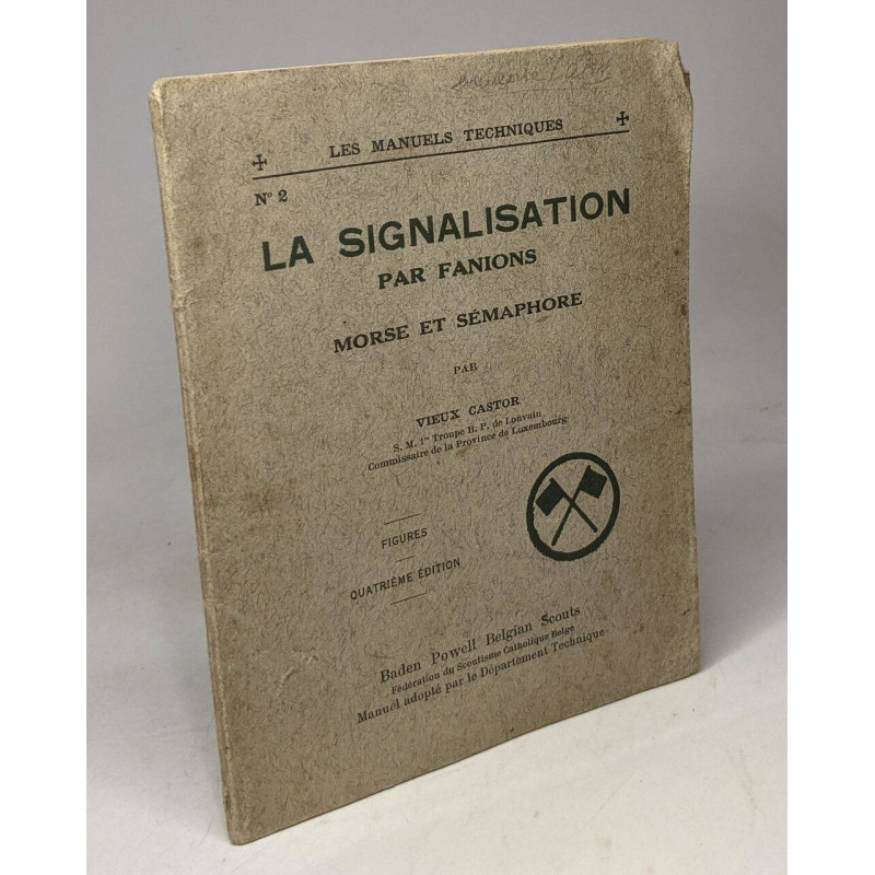 La signalisation par fanions morse et sémaphore / Les manuels...
