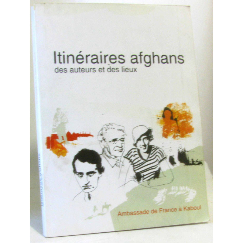 Itinéraires afghans - des auteurs et des lieux