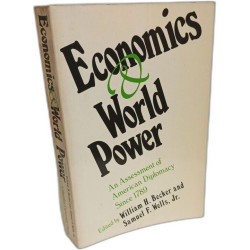 Economics and World Power: An Assessment of American Diplomacy...