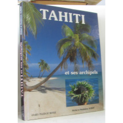 Tahiti et ses archipels (avec hommage de l'auteur)