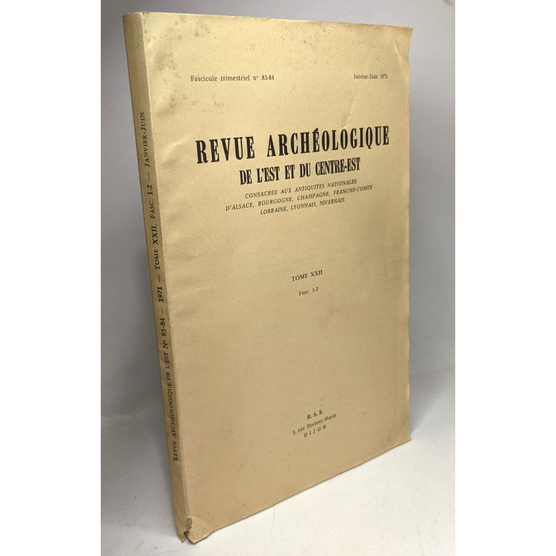 Revue archéologique de l'Est et du Centre-Est TOME XXII fascicules...