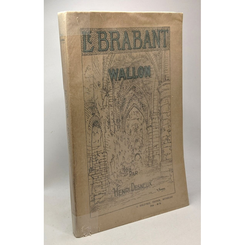 Le Brabant Wallon - 92 illustrations par Viandier Collet Wilmet...