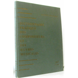 Dictionnaire pratique des compositeurs et des oeuvres musicales -...