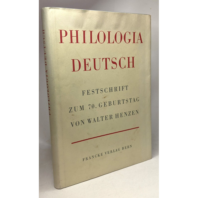 Philologia deutsch - festschrift zum 70. geburtstag von Walter Henzen