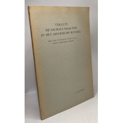 Takultu de sacrale maaltijd in het assyrische ritueel - Met een...