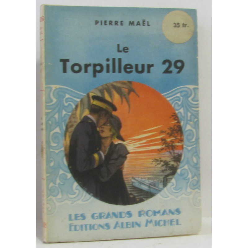 Le torpilleur 29 ( pages non coupées)