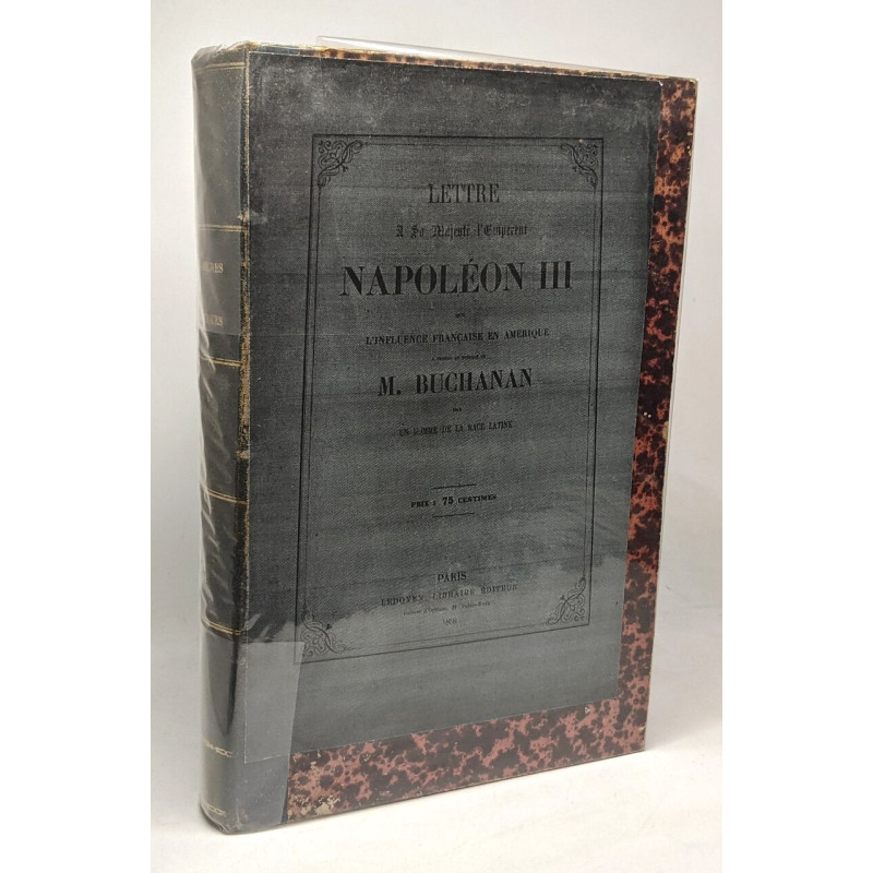 10 livres compilés en un volume: Lettre à sa majesté l'empereur...