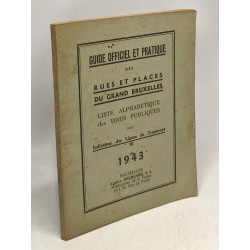 Guide officiel et pratique des rues et places du grand Bruxelles -...