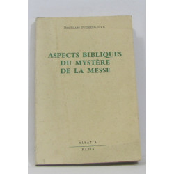 Aspects bibliques du mystère de la messe