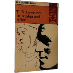 T. E. Lawrence: In Arabia and After