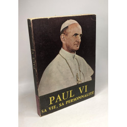 Paul VI sa vie sa personnalité - traduit par René Virrion