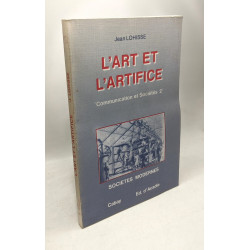 L'art et l'artifice - communication et sociétés 2