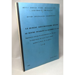 Le bureau documentaire belge au Havre pendant la Guerre 1914-1918...