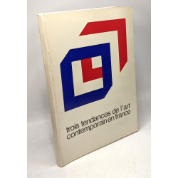 Trois tendances de l'art contemporain en France - Catalogue de...