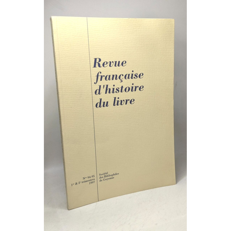 Revue française d'histoire du livre - N°94-95 - 1 et 2 trimestres...