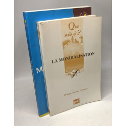 La mondialisation (que sais-je?) + La mondialisation: émergences...