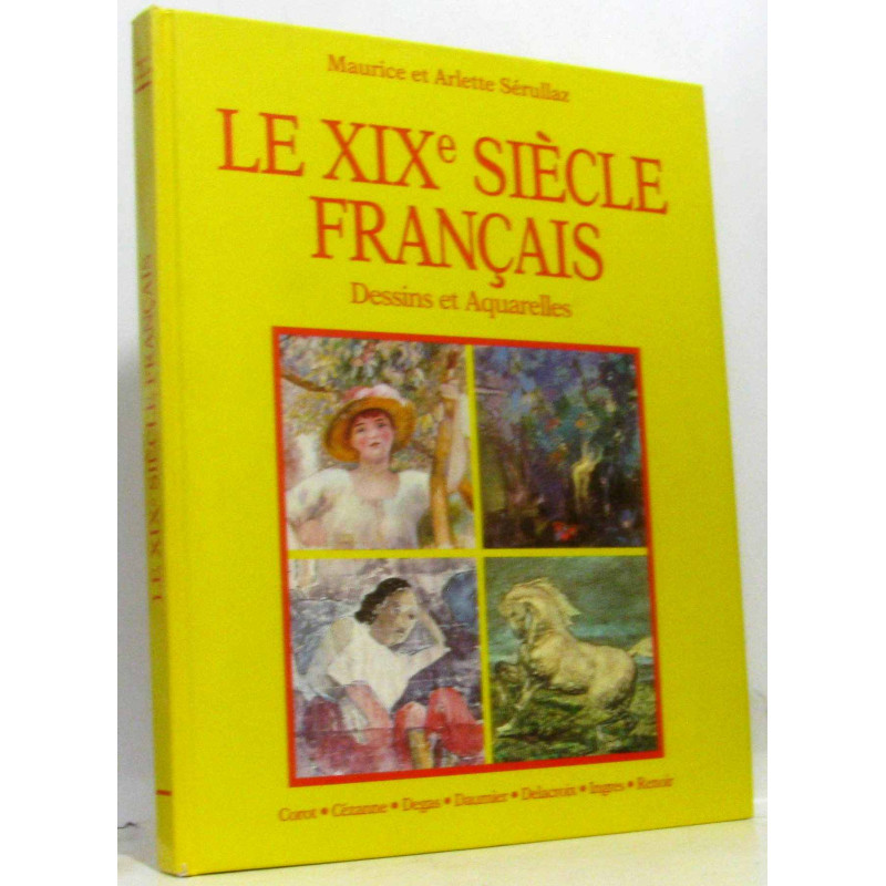 Le Xixe Siècle Français - Dessins et Aquarelles