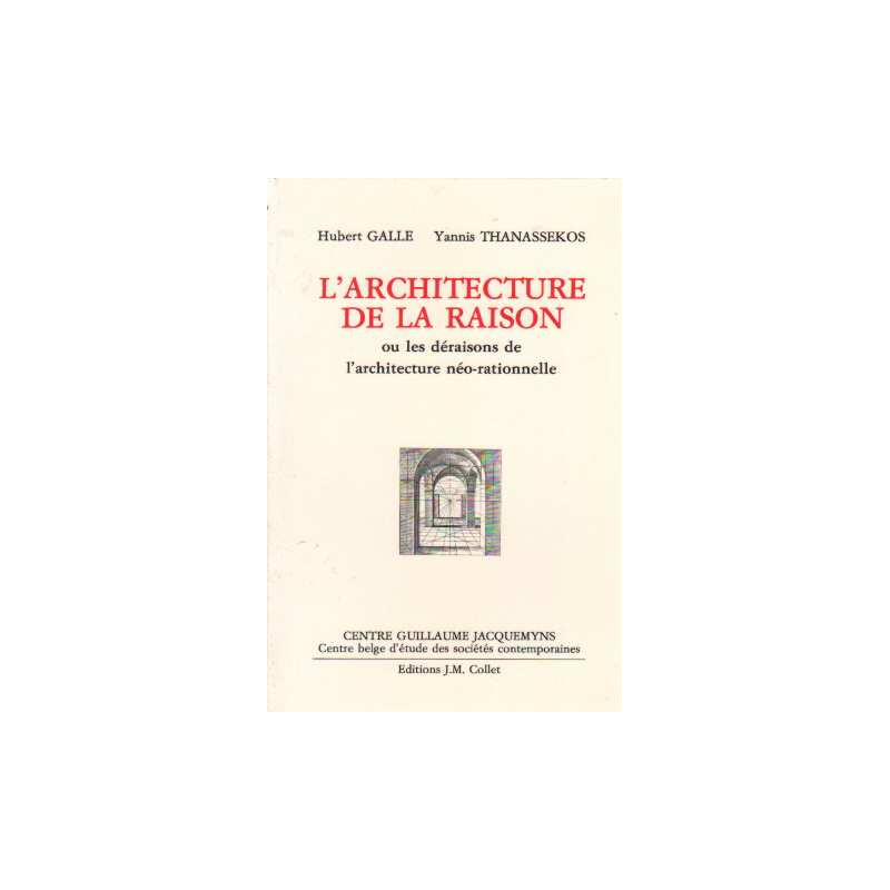L' architecture de la raison. ou les déraisons de l'architecture...