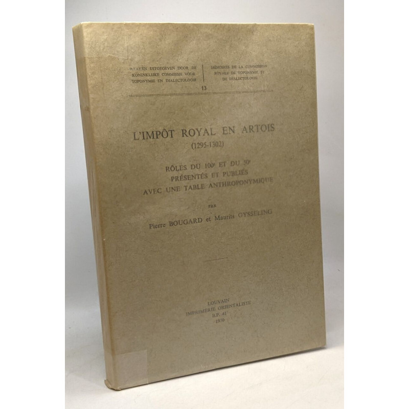 L'impôt royal en artois (1295-1302) - Rôles du 100e et du 50e avec...