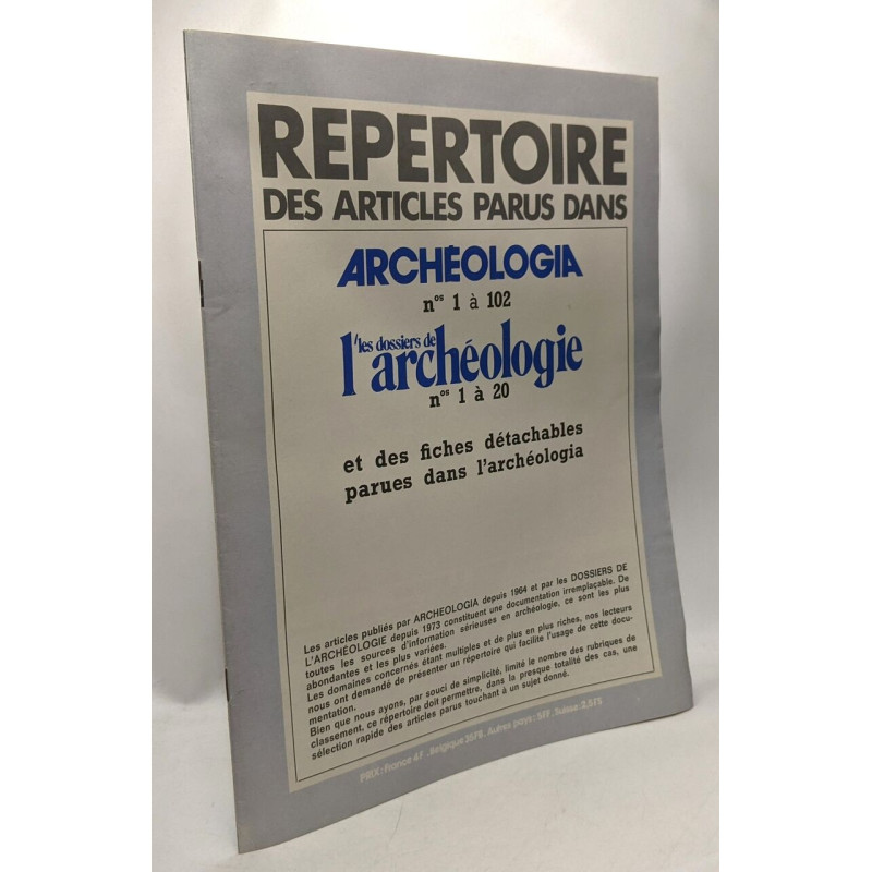 Répertoire des articles parus dans Archéologia n°1 à 102 / Les...