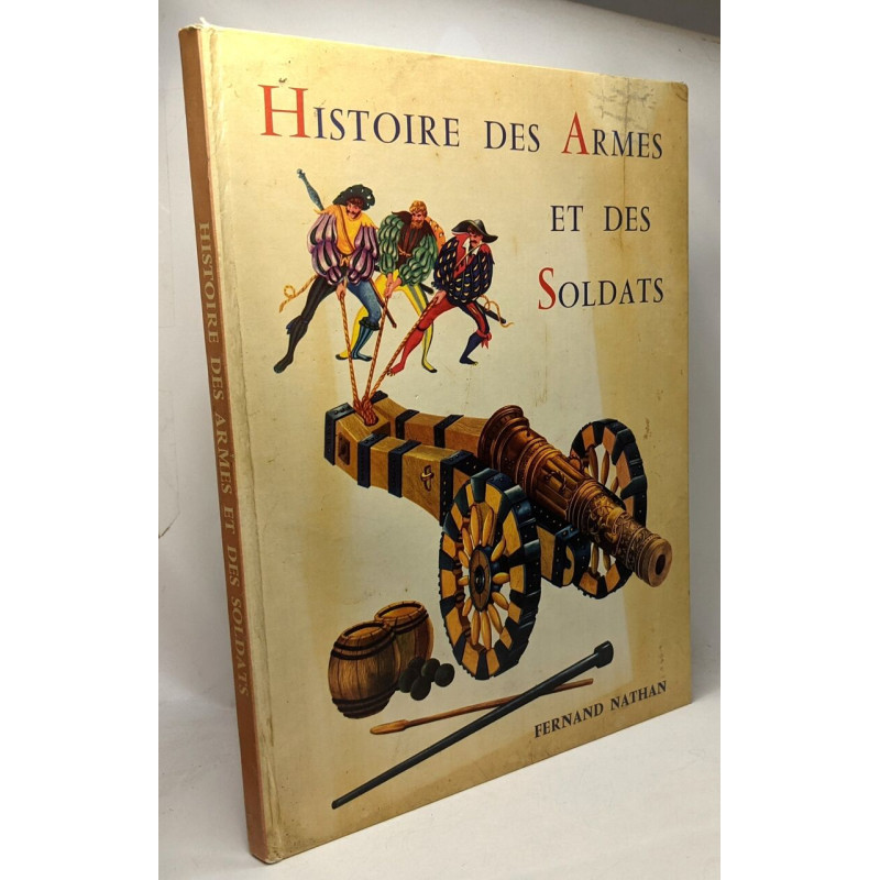 Histoire des armes et des soldats
