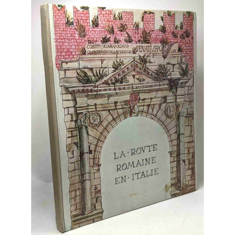 La route romaine en Italie - préface de Ferdinando Castagnoli