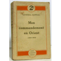 Mon commandement en Orient (1916-1918)