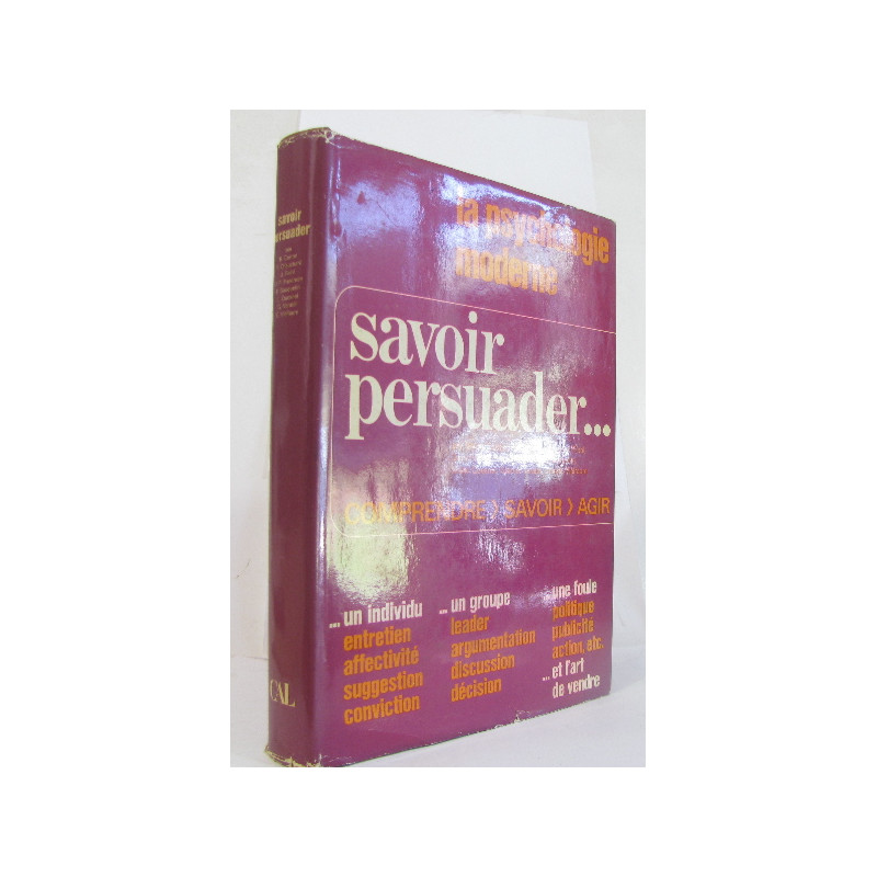 La psychologie moderne - savoir persuader