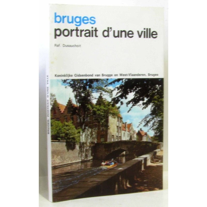Bruges Portrait d'une ville (avec carte)