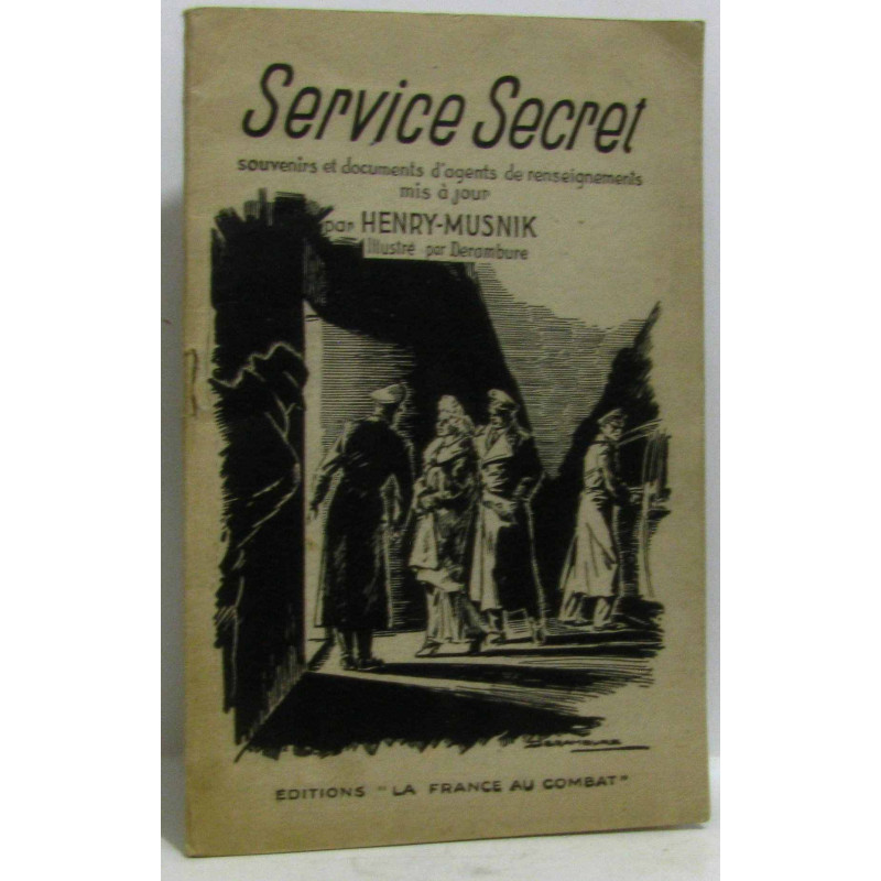 Service secret - souvenirs et documents d'agents de renseignements...