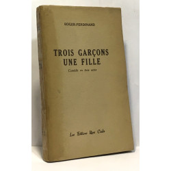 Trois garçons une fille - comédie en trois actes