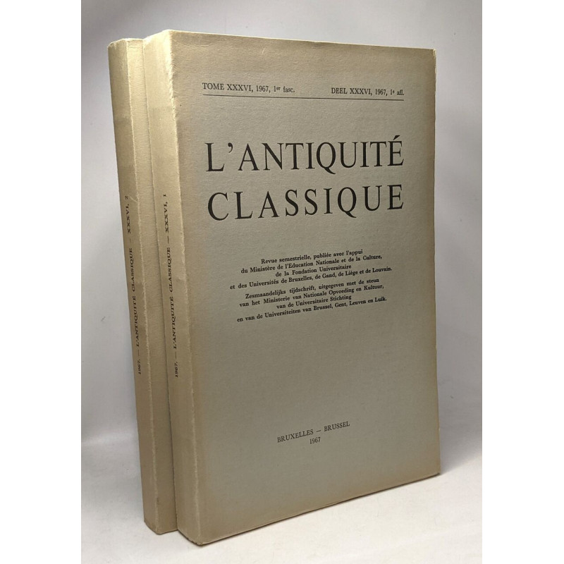 L'Antiquité Classique - TOME XXXVI - année 1967 - fascicule 1 et 2...