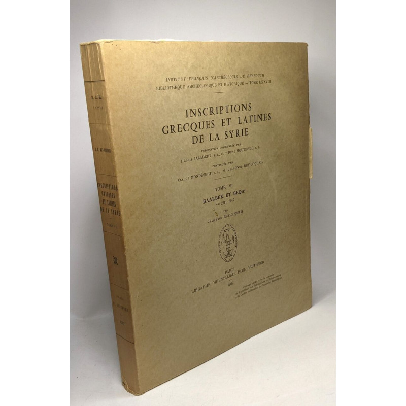 Inscriptions grecques et latines de la Syrie - TOME VI Baalbek et...