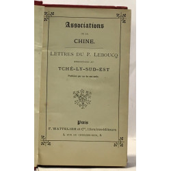 Lettres du P. Leboucq missionaire au Tché-Ly-Sud-Est ----...