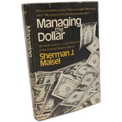 Managing the Dollar: An Inside View by a Recent Governor of the...