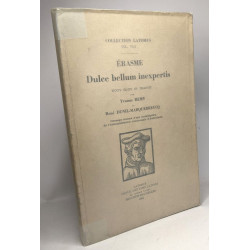 Érasme Dulce bellum inexpertis - collection Latomus Vol. VIII