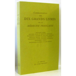 Commentaires sur dix grands livres de la médecine française